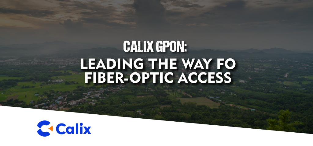 Calix,AXOS,GPON,10 GPON,passive optical network